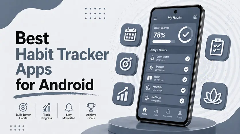Best Habit Tracker Apps for Android (Build Better Daily Routines)
